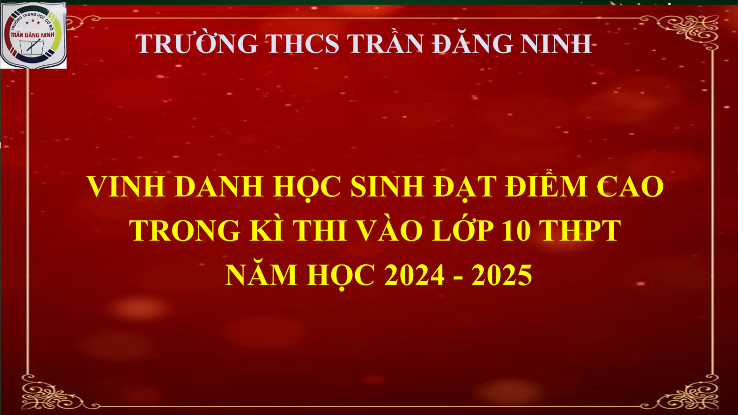 VINH DANH HỌC SINH ĐẠT THÀNH TÍCH CAO TRONG KÌ THI VÀO LỚP 10 NĂM 2024